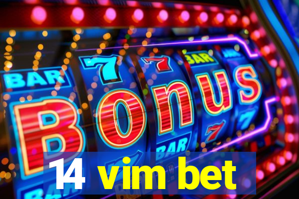 14 vim bet